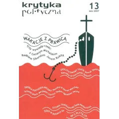 WAKACJE Z PRAWICĄ. KRYTYKA POLITYCZNA 13 LATO 2017