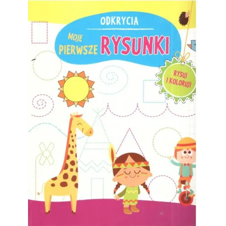 MOJE PIERWSZE ODKRYCIA. RYSUJ I KOLORUJ! - Olesiejuk