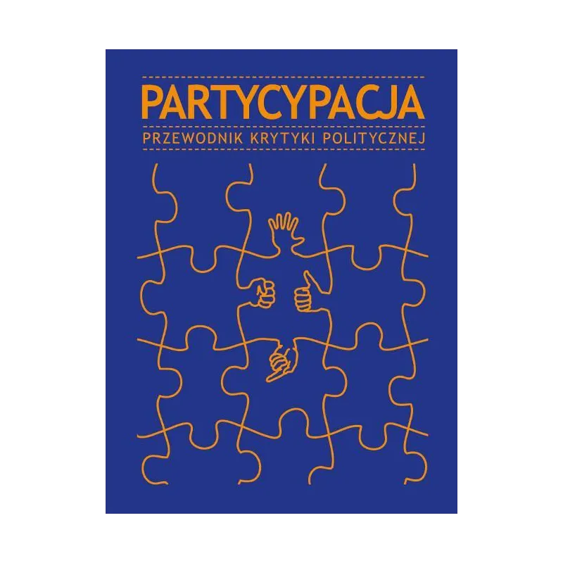 PARTYCYPACJA. PRZEWODNIK KRYTYKI POLITYCZNEJ