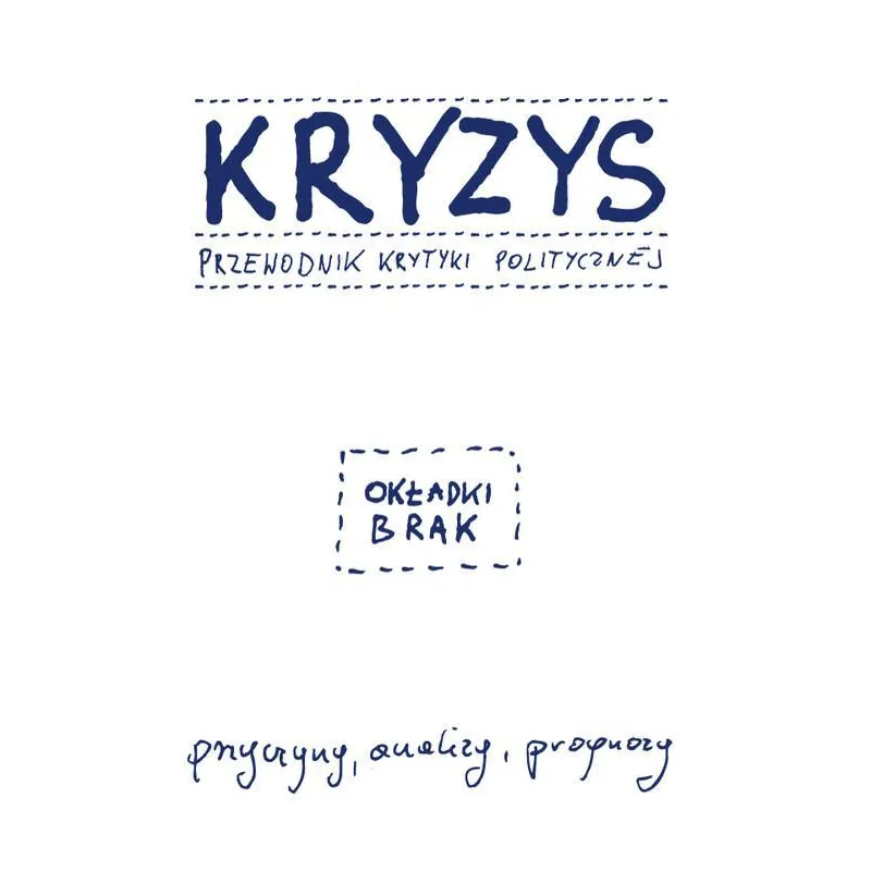 KRYZYS. PRZEWODNIK KRYTYKI POLITYCZNEJ