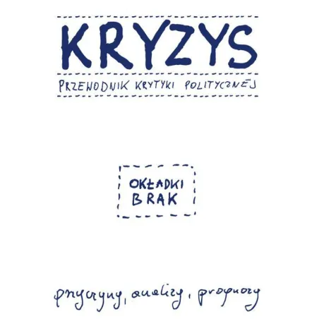 KRYZYS. PRZEWODNIK KRYTYKI POLITYCZNEJ