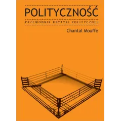 POLITYCZNOŚĆ. PRZEWODNIK KRYTYKI POLITYCZNEJ