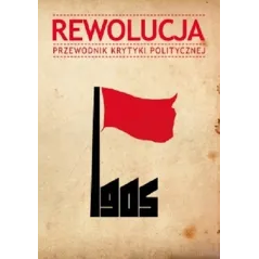 REWOLUCJA 1905. PRZEWODNIK KRYTYKI POLITYCZNEJ