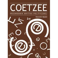 COETZEE. PRZEWODNIK KRYTYKI POLITYCZNEJ