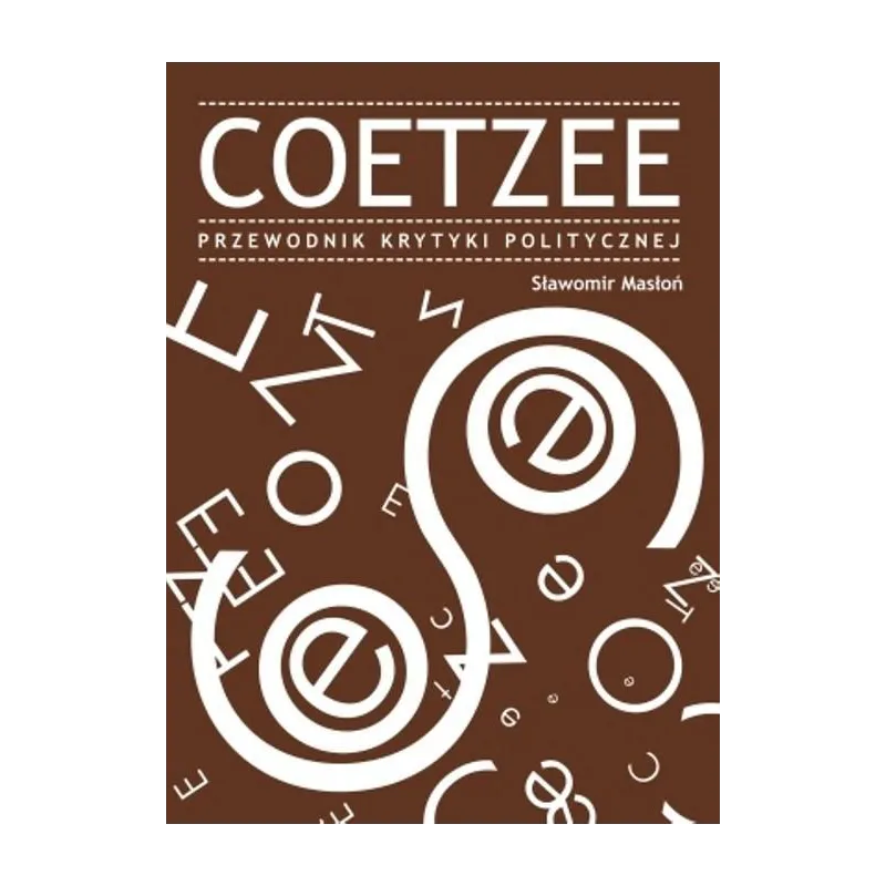 COETZEE. PRZEWODNIK KRYTYKI POLITYCZNEJ