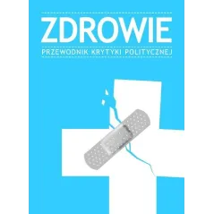 ZDROWIE. PRZEWODNIK KRYTYKI POLITYCZNEJ