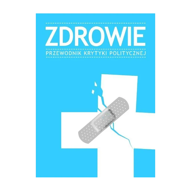 ZDROWIE. PRZEWODNIK KRYTYKI POLITYCZNEJ