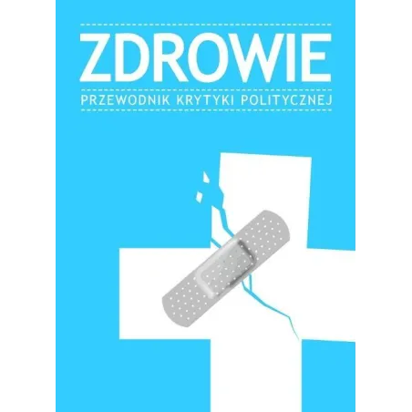 ZDROWIE. PRZEWODNIK KRYTYKI POLITYCZNEJ