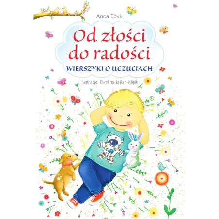 Od Złości Do Radości. Wierszyki O Uczuciach Od Złości Do Radości. Wierszyki O Uczuciach