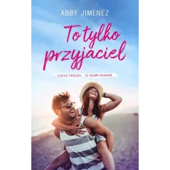 TO TYLKO PRZYJACIEL Abby Jimenez