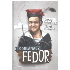 LODOŁAMACZ FEDOR Jerzy Fedorowicz, Jarek Szubrycht - Burda Media