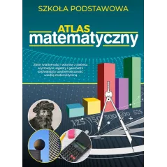 ATLAS MATEMATYZNY SZKOŁA PODSTAWOWA