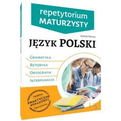 JĘZYK POLSKI REPETYTORIUM MATURZYSTY GRAMATYKA RETORYKA ORTOGRAFIA INTERPUNKCJA - SBM