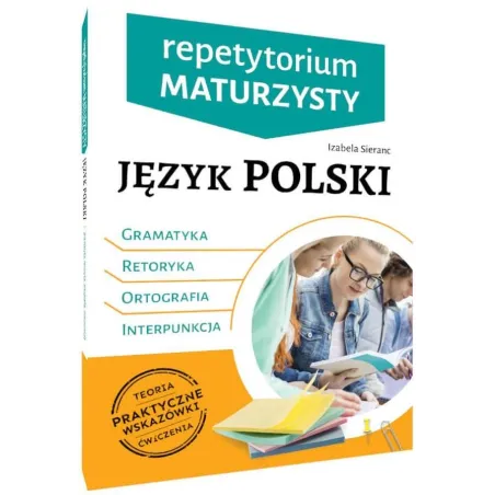 JĘZYK POLSKI REPETYTORIUM MATURZYSTY GRAMATYKA RETORYKA ORTOGRAFIA INTERPUNKCJA - SBM