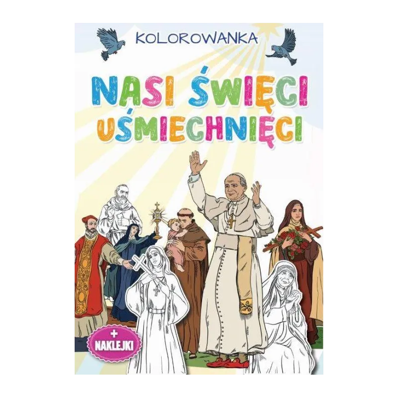 OTO ŚWIĘCI UŚMIECHNIĘCI. KOLOROWANKA Z NAKLEJKAMI
