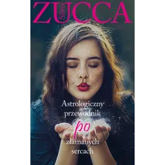 ASTROLOGICZNY PRZEWODNIK PO ZŁAMANYCH SERCACH Silvia Zucca - Muza