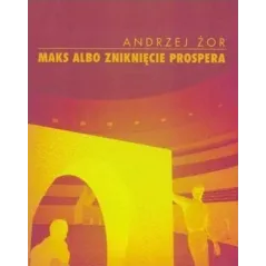 MAKS ALBO ZNIKNIĘCIE PROSPERA