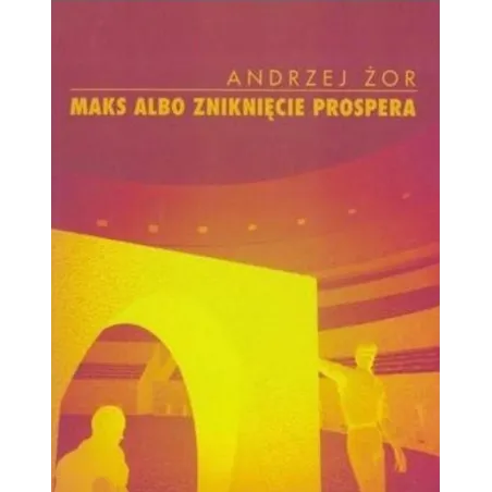 MAKS ALBO ZNIKNIĘCIE PROSPERA