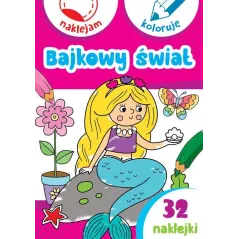 BAJKOWY ŚWIAT. NAKLEJAM I KOLORUJĘ