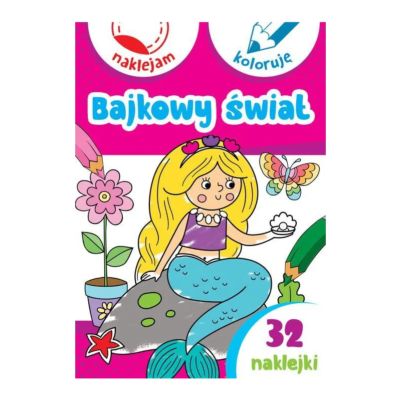 BAJKOWY ŚWIAT. NAKLEJAM I KOLORUJĘ