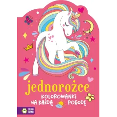 JEDNOROŻCE. KOLOROWANKI NA KAŻDĄ POGODĘ