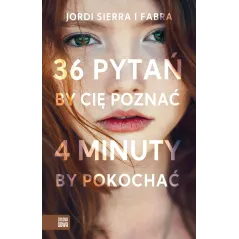 36 pytań by Cię poznać 4 minuty by pokochać Jordi Sierra I Fabra