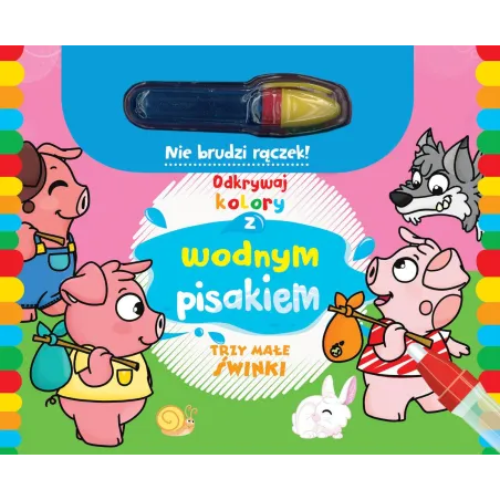 TRZY MAŁE ŚWINKI. ODKRYWAJ KOLORY Z WODNYM PISAKIEM 3+