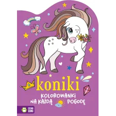 KONIKI. KOLOROWANKI NA KAŻDĄ POGODĘ