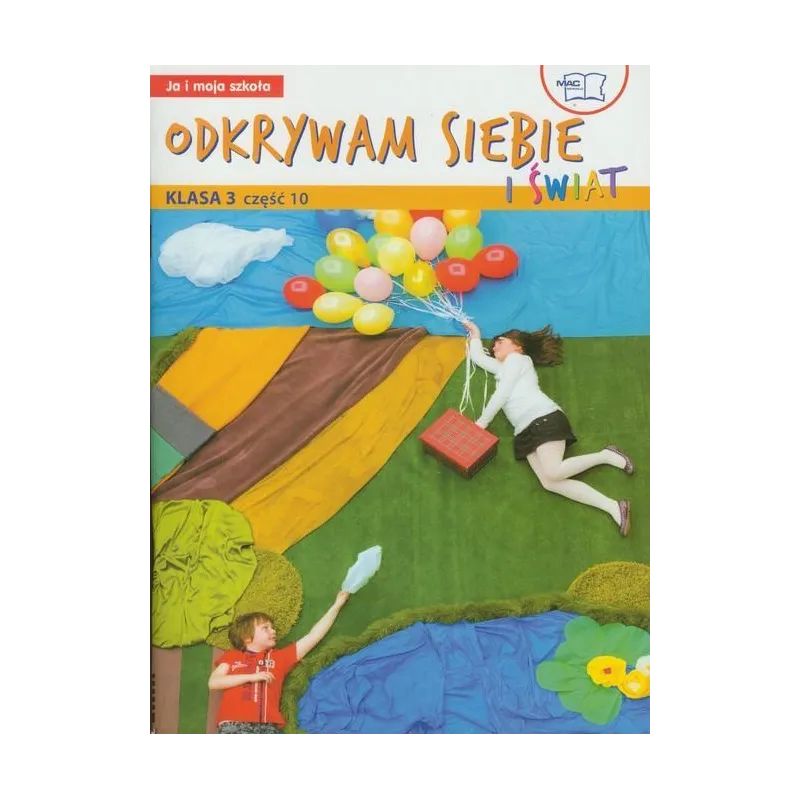 ODKRYWAM SIEBIE I ŚWIAT JA I MOJA SZKOŁA 3 PODRĘCZNIK Z ĆWICZENIAMI 10 - Mac