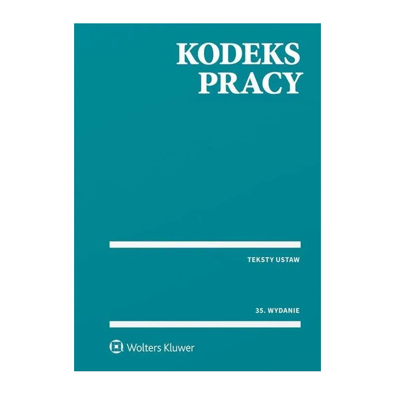 KODEKS PRACY. TEKSTY USTAW