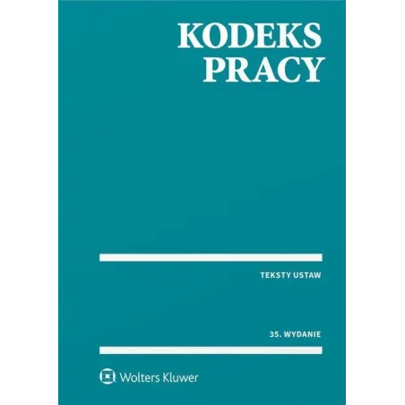 KODEKS PRACY. TEKSTY USTAW