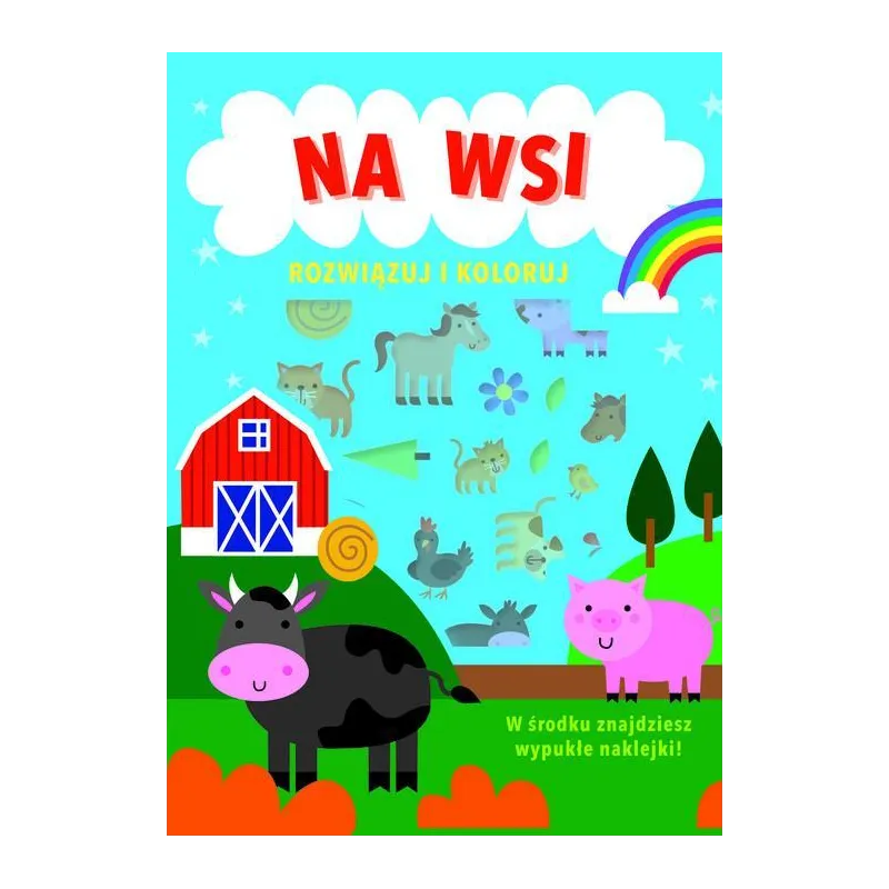 NA WSI. ROZWIĄZUJ I KOLORUJ. KSIĄŻECZKA Z NAKLEJKAMI