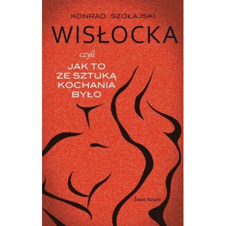 WISŁOCKA, CZYLI JAK TO ZE SZTUKĄ KOCHANIA BYŁO - Świat Książki