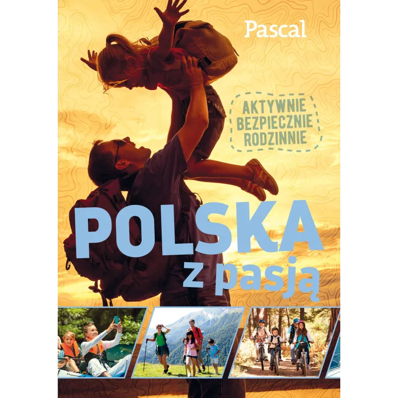 POLSKA Z PASJĄ. PRZEWODNIK ILUSTROWANY - Pascal