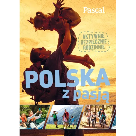 POLSKA Z PASJĄ. PRZEWODNIK ILUSTROWANY - Pascal