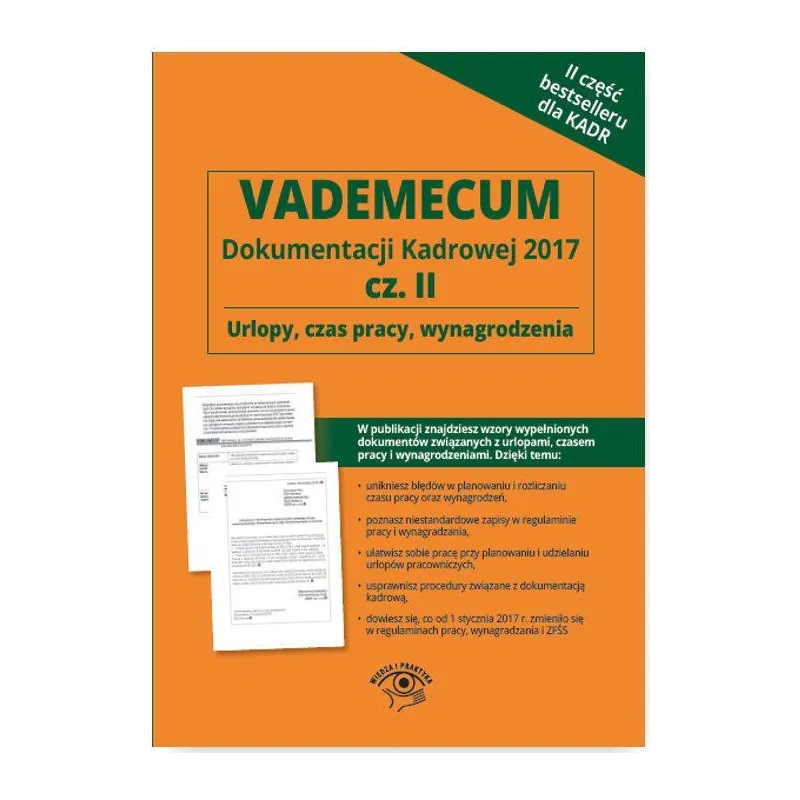 Vademecum dokumentacji kadrowej 2017 Część 2 Urlopy czas pracy wynagrodzenia  CD z wzorami dokumentów