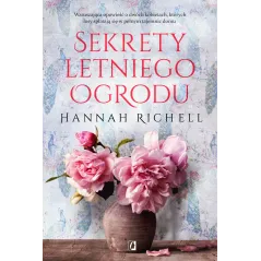 SEKRETY LETNIEGO OGRODU Hannah Richell - Kobiece