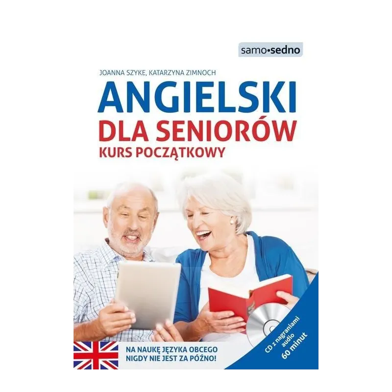 ANGIELSKI DLA SENIORÓW. KURS POCZĄTKOWY Szyke, Joanna