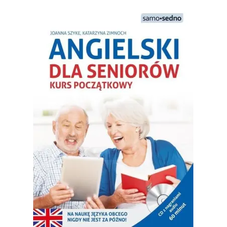 ANGIELSKI DLA SENIORÓW. KURS POCZĄTKOWY Szyke, Joanna