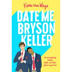 Date me Bryson Keller Kevin van Whye