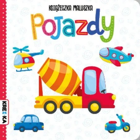 Pojazdy. Książeczka Maluszka Pojazdy. Książeczka Maluszka