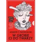W GROBIE CI DO TWARZY Andrzej Paczkowski - Wydawnictwo Lira