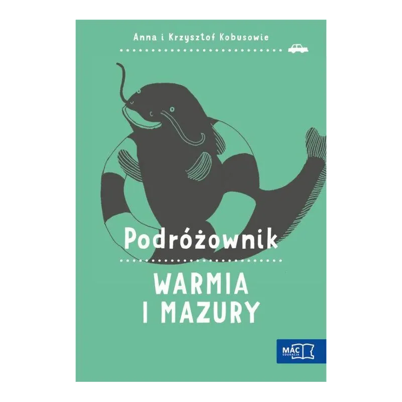 PODRÓŻOWNIK. WARMIA I MAZURY I Anna