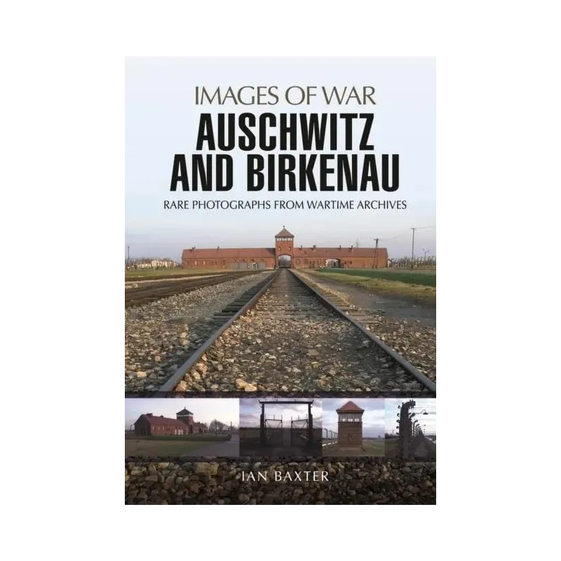 AUSCHWITZ AND BIRKENAU