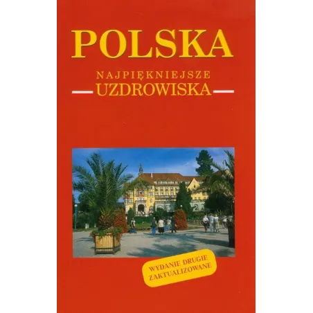 POLSKA NAJPIĘKNIEJSZE UZDROWISKA Izabela Kaczyńska, Tomasz Kaczyński - Muza