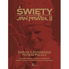 ŚWIĘTY JAN PAWEŁ II. ZDJĘCIA Z KANONIZACJI PAPIEŻA POLAKA - Dragon