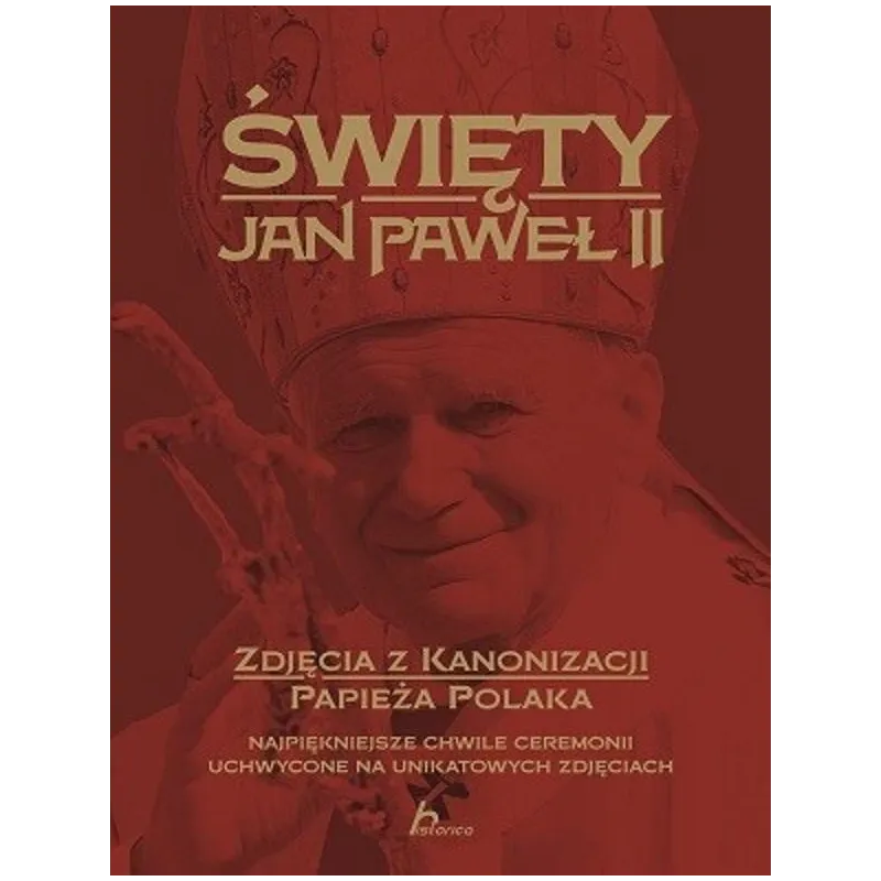 ŚWIĘTY JAN PAWEŁ II. ZDJĘCIA Z KANONIZACJI PAPIEŻA POLAKA - Dragon