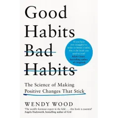 GOOD HABITS, BAD HABITS