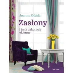 ZASŁONY I INNE DEKORACJE OKIENNE Joanna Góźdź 