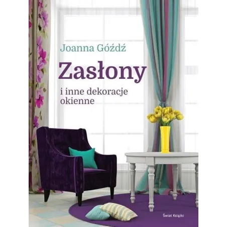 ZASŁONY I INNE DEKORACJE OKIENNE Joanna Góźdź 
